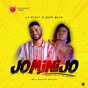 Jominijo_LA Flexy Ft.Sade Blaq